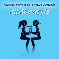 Roberto Bedross - All About Us (feat. Cristian Armando)