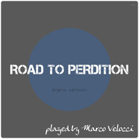 Marco Velocci - Road to Perdition (Music Inspired by the Film) (Piano Version)