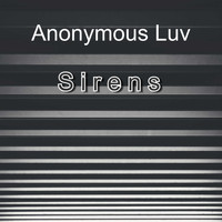 Anonymous Luv / - Sirens