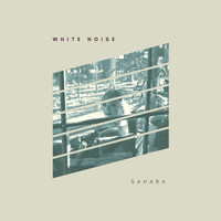 Sahara - White Noise