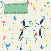 Sara and Kenny - Familiar Rhythms