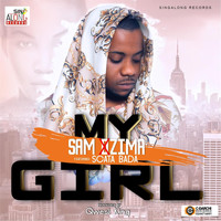 Sam Dzima - My Girl (feat. Scata Bada)