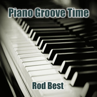 Rod Best - Piano Groove Time