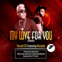 Ronald Bs - My Love for You (Mimi) [feat. Woolphy]