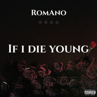 Romano - If I Die Young (Explicit)
