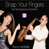 Rocco Ventrella - Snap Your Fingers (feat. Patches Stewart & Cecil Ramirez)