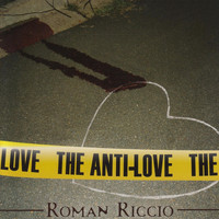 Roman Riccio - The Anti-Love