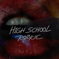 Rookie - High School (feat. Adam Dobkin)