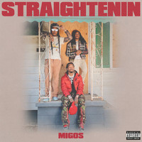 Migos - Straightenin (Explicit)