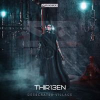 THIR13EN - Desecrated Village