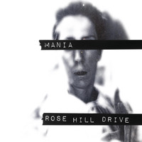 Rose Hill Drive - Mania (Explicit)