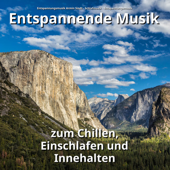Entspannungsmusik Armin Sindt & Schlafmusik & Entspannungsmusik - Entspannende Musik zum Chillen, Einschlafen und Innehalten