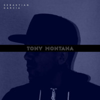 Sebastian Garcia - Tony Montana (Explicit)