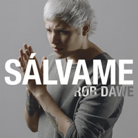 Rob Dawe - Sálvame