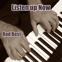 Rod Best - Listen up Now