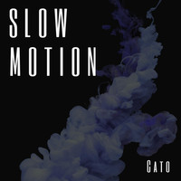 Cato - Slow Motion