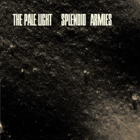 The Pale Light - Splendid Armies