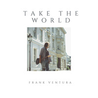 Frank Ventura - Take the World