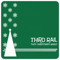 Third Rail - This Christmas Night