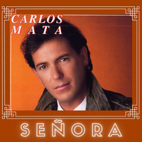 Carlos Mata - Señora