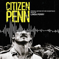 Linda Perry - Citizen Penn (Original Motion Picture Soundtrack)