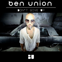 Ben Union - Don't Give Up (Explicit)