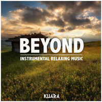 Kuara - Beyond: Instrumental Relaxing Music