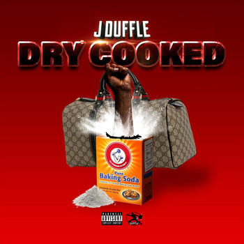 J Duffle - Dry Cooked (Explicit)