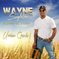 Wayne Singleton & Same Ol 2 Step - Urban Creole