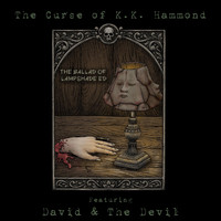 The Curse of K.K. Hammond - The Ballad of Lampshade Ed (feat. David & the Devil)