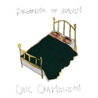 Chic Chameleon - Dreaming of Heaven