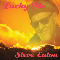 Steve Eaton - Lucky Me