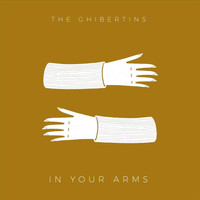 The Ghibertins - In Your Arms