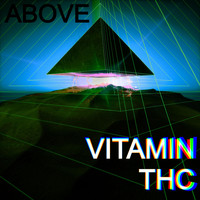 Vitamin THC - ABOVE