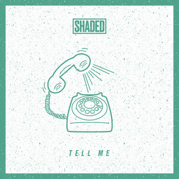 Shaded - Tell Me