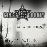 Kings County - My Addiction