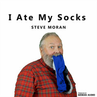 Steve Moran - I Ate My Socks