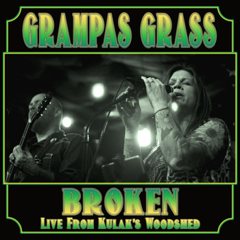 Grampas Grass - Broken (Live)