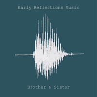 Early reflections - Brother & Sister