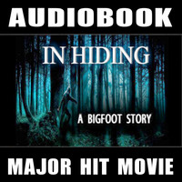 Bigfoot - In Hiding A Bigfoot Story (Explicit)