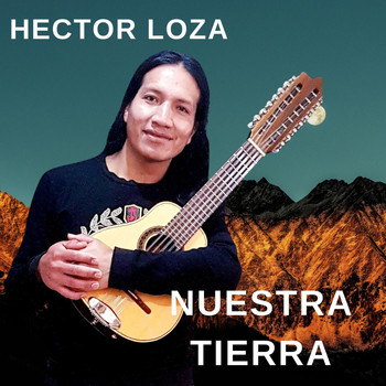 Hector Loza - Nuestra Tierra
