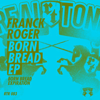 Franck Roger - Born Bread EP