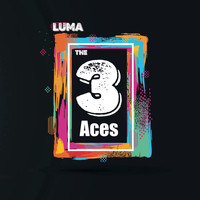 Luma - The 3 Aces