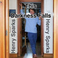 Henry Sparks - This Darkness Falls