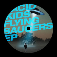 Acid Kids - Flying Saucers EP