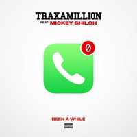 Traxamillion - Been Awhile (feat. Mickey Shiloh) (Explicit)