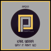 Karl Sierra - Say It Ain't So