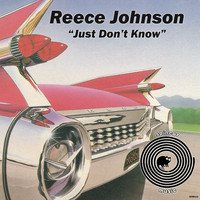 Reece Johnson - Just Don't Know