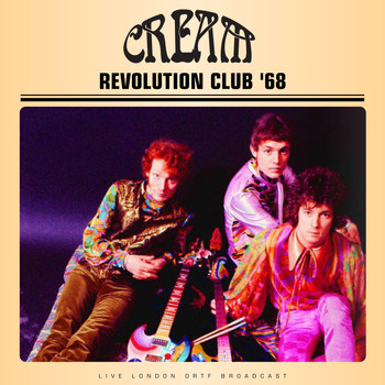 Cream - Revolution Club (Live '68)