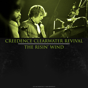 Creedence Clearwater Revival - The Risin' Wind (Live 1971)